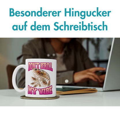 Don't Krill My Vibe Wortspiel Bootleg Kaffee Tasse