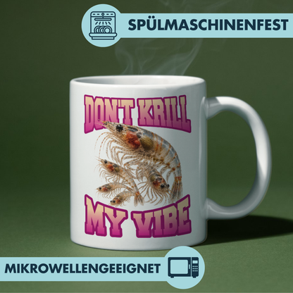 Don't Krill My Vibe Wortspiel Bootleg Kaffee Tasse