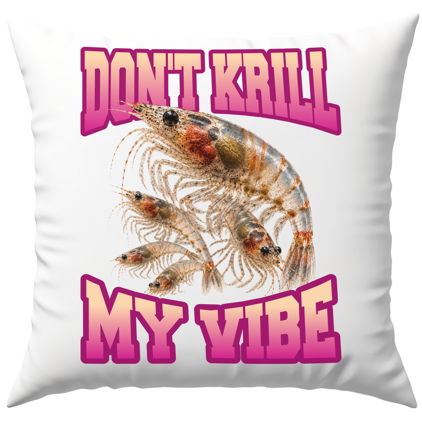 Don't Krill My Vibe Wortspiel Bootleg Deko Kissen
