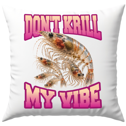 Don't Krill My Vibe Wortspiel Bootleg Deko Kissen