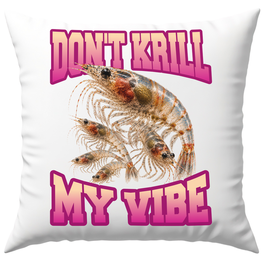 Don't Krill My Vibe Wortspiel Bootleg Deko Kissen
