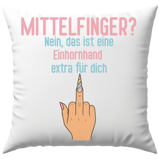 Mittelfinger? Nein, Das Ist Eine Einhornhand Extra Für Dich Deko Kissen