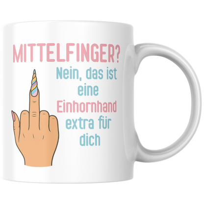 Mittelfinger? Nein, Das Ist Eine Einhornhand Extra Für Dich Kaffee Tasse