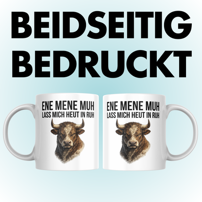 Ene Mene Muh Lass Mich Heut In Ruh Kaffee Tasse