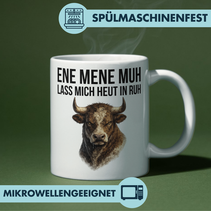Ene Mene Muh Lass Mich Heut In Ruh Kaffee Tasse