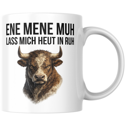 Ene Mene Muh Lass Mich Heut In Ruh Kaffee Tasse