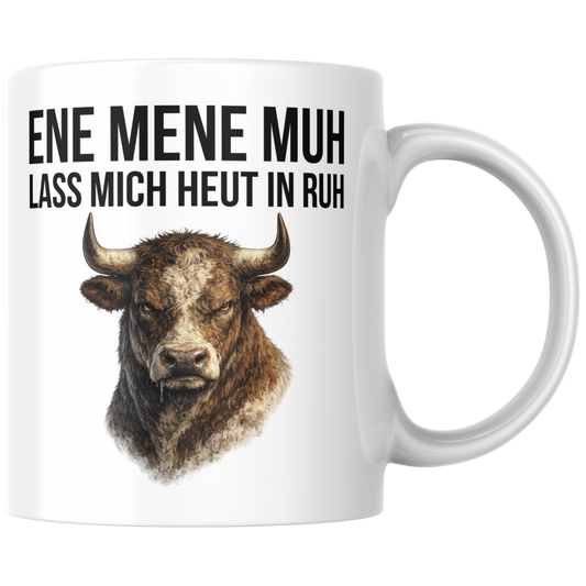 Ene Mene Muh Lass Mich Heut In Ruh Kaffee Tasse