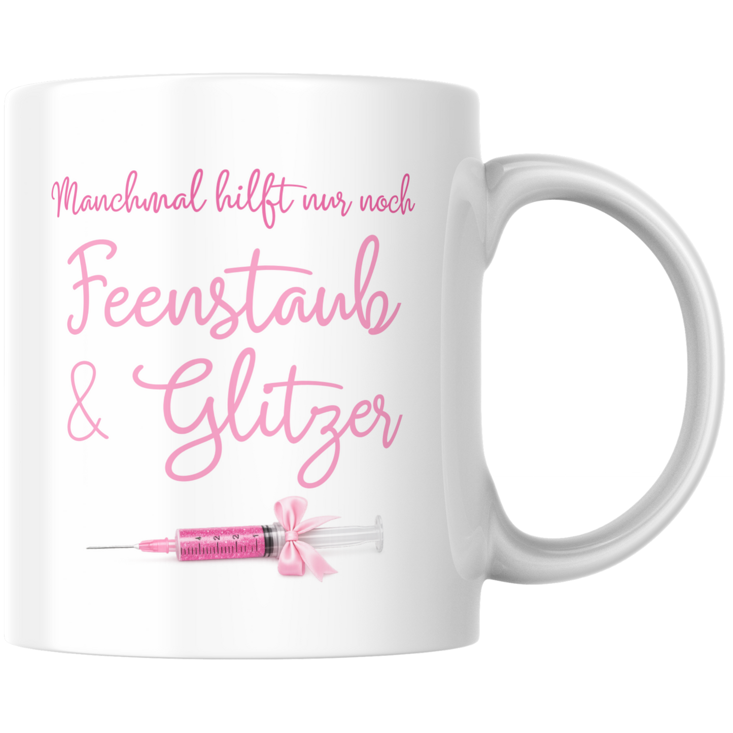 Manchmal Hilft Nur Noch Feenstaub Und Glitzer Kaffee Tasse