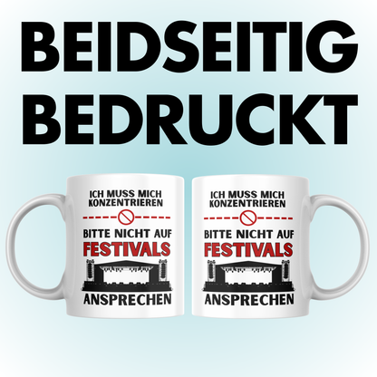 Ich Muss Mich Konzentrieren Bitte Nicht Auf Festivals Ansprechen Kaffee Tasse
