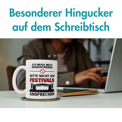 Ich Muss Mich Konzentrieren Bitte Nicht Auf Festivals Ansprechen Kaffee Tasse