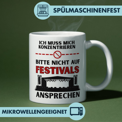 Ich Muss Mich Konzentrieren Bitte Nicht Auf Festivals Ansprechen Kaffee Tasse