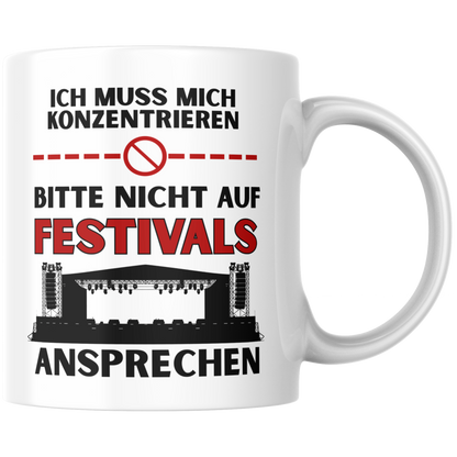 Ich Muss Mich Konzentrieren Bitte Nicht Auf Festivals Ansprechen Kaffee Tasse