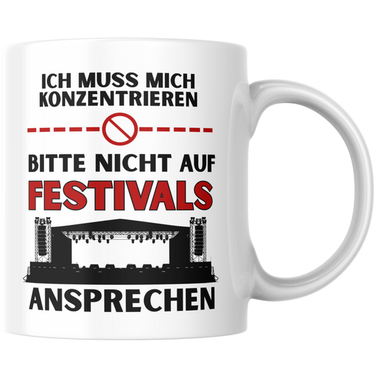 Ich Muss Mich Konzentrieren Bitte Nicht Auf Festivals Ansprechen Kaffee Tasse