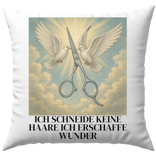 Ich Schneide Keine Haare Ich Erschaffe Wunder Friseur Friseurin Deko Kissen