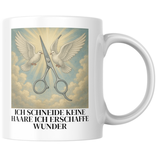 Ich Schneide Keine Haare Ich Erschaffe Wunder Friseur Friseurin Kaffee Tasse