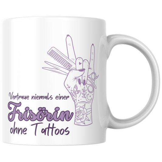 Vertraue Niemals Einer Frisörin Ohne Tattoos Friseurin Kaffee Tasse