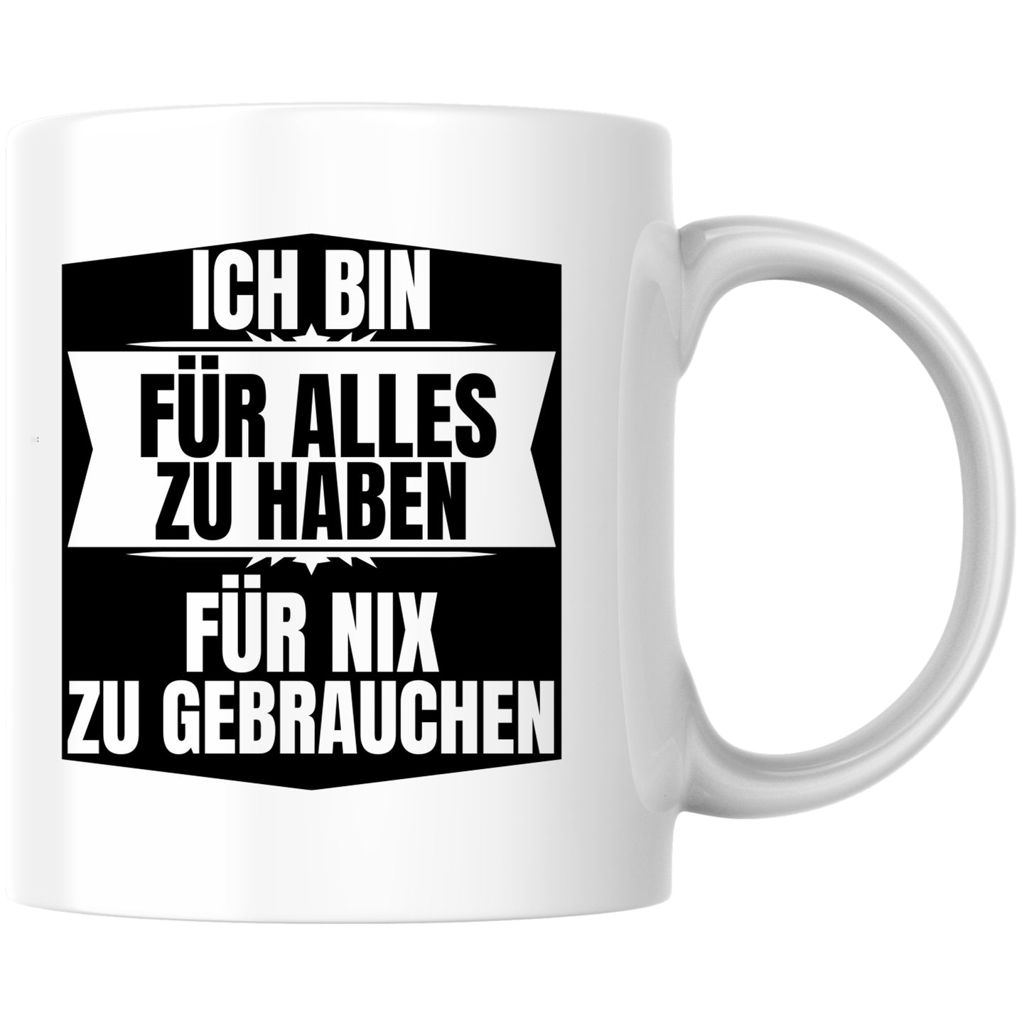 Ich Bin Für Alles Zu Haben Für Nix Zu Gebrauchen