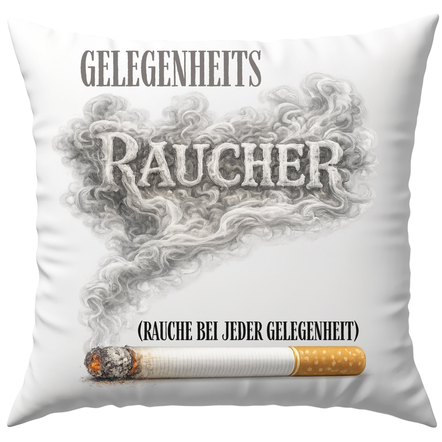 Gelegenheitsraucher Rauche Bei Jeder Gelegenheit Raucher Deko Kissen