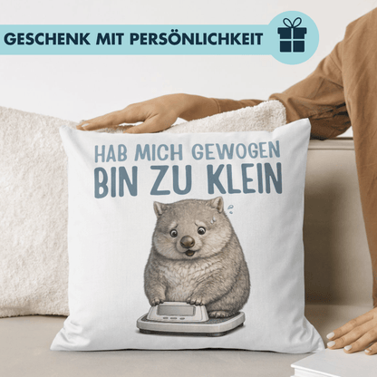 Hab Mich Gewogen Bin Zu Klein Deko Kissen
