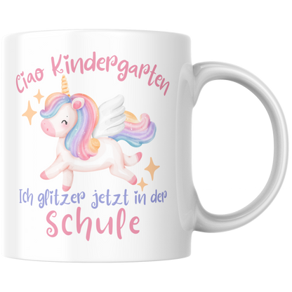 Ciao Kindergarten Ich Glitzer Jetzt In Der Schule Einhorn Einschulung Schulkind Tasse