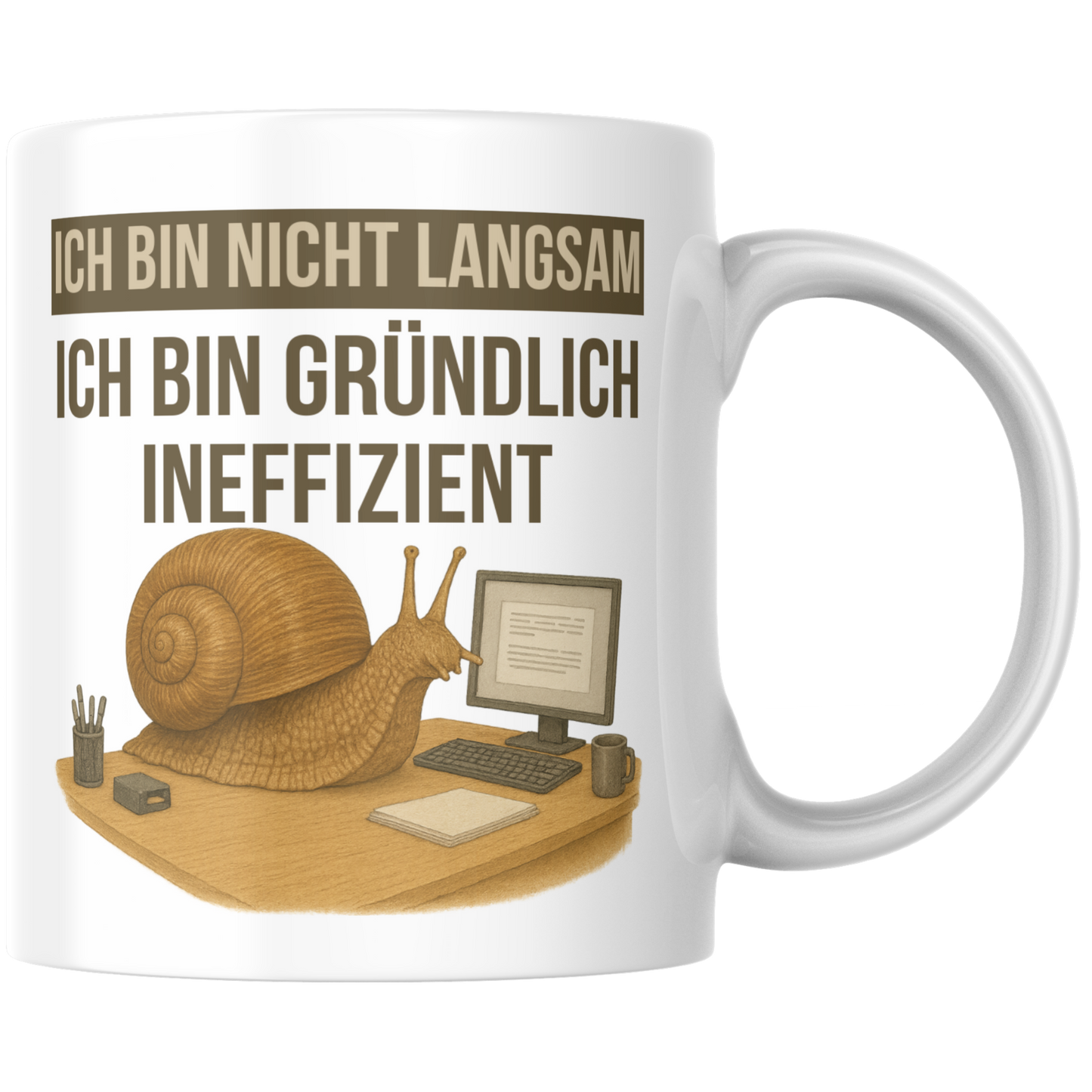 Ich Bin Nicht Langsam Ich Bin Gründlich Ineffizient Schnecke Kaffee Tasse