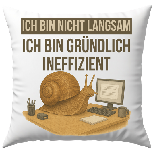 Ich Bin Nicht Langsam Ich Bin Gründlich Ineffizient Schnecke Deko Kissen