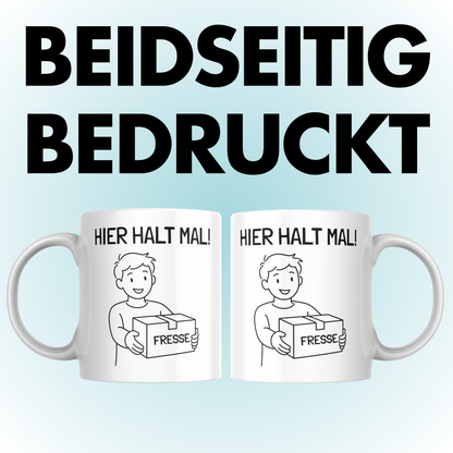 Hier Halt Mal Fresse Kaffee Tasse