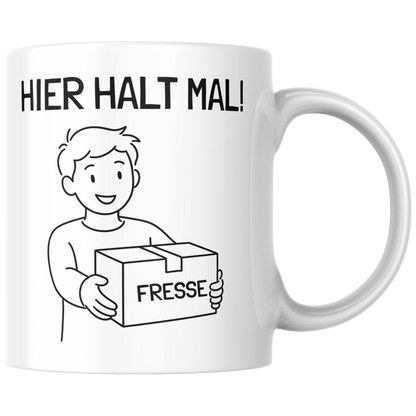Hier Halt Mal Fresse Kaffee Tasse