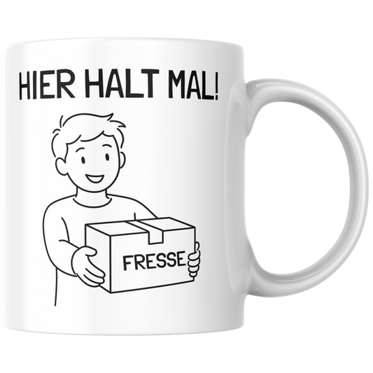 Hier Halt Mal Fresse Kaffee Tasse
