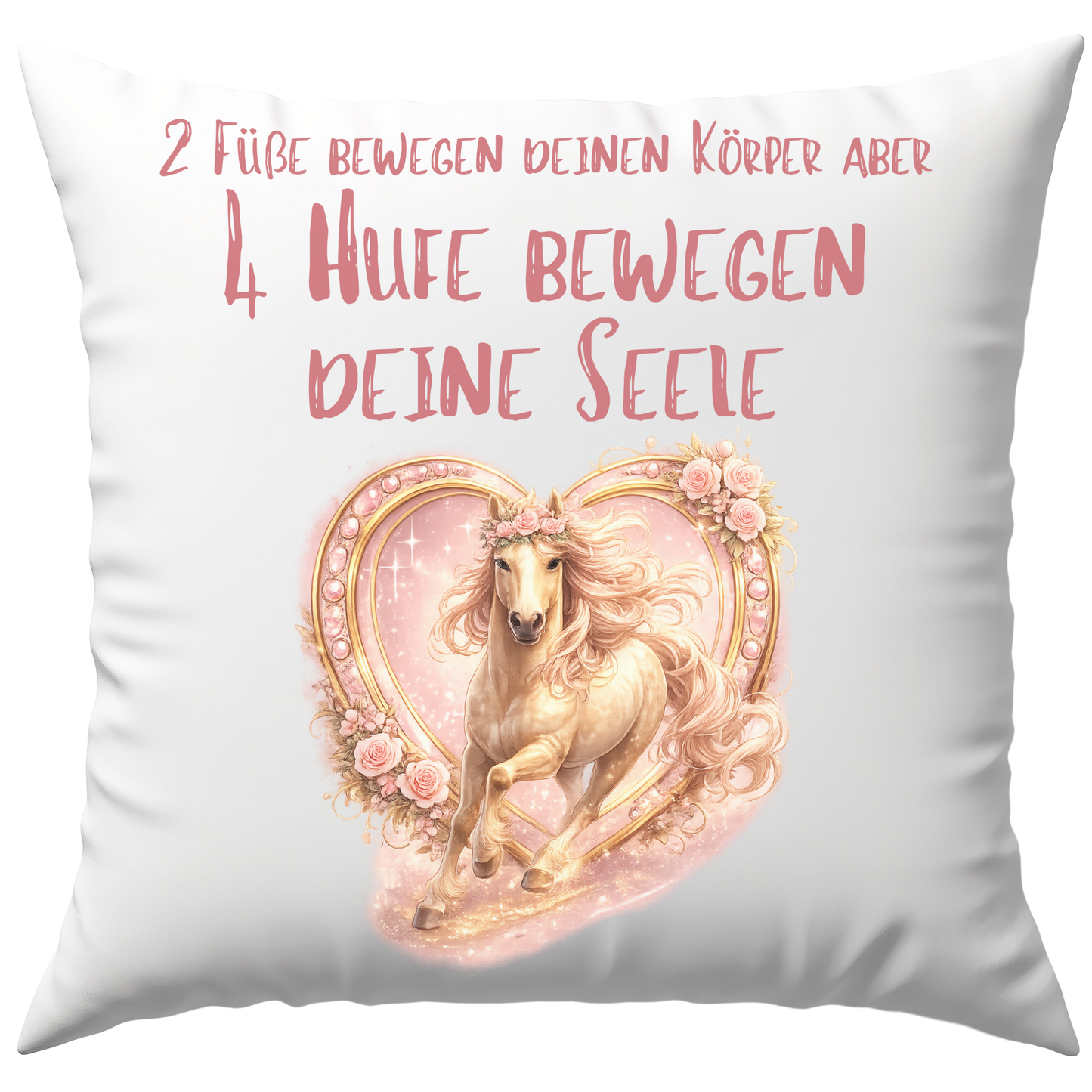 2 Füße Bewegen Deinen Körper Aber 4 Hufe Bewegen Deine Seele Pferd Reiten Deko Kissen
