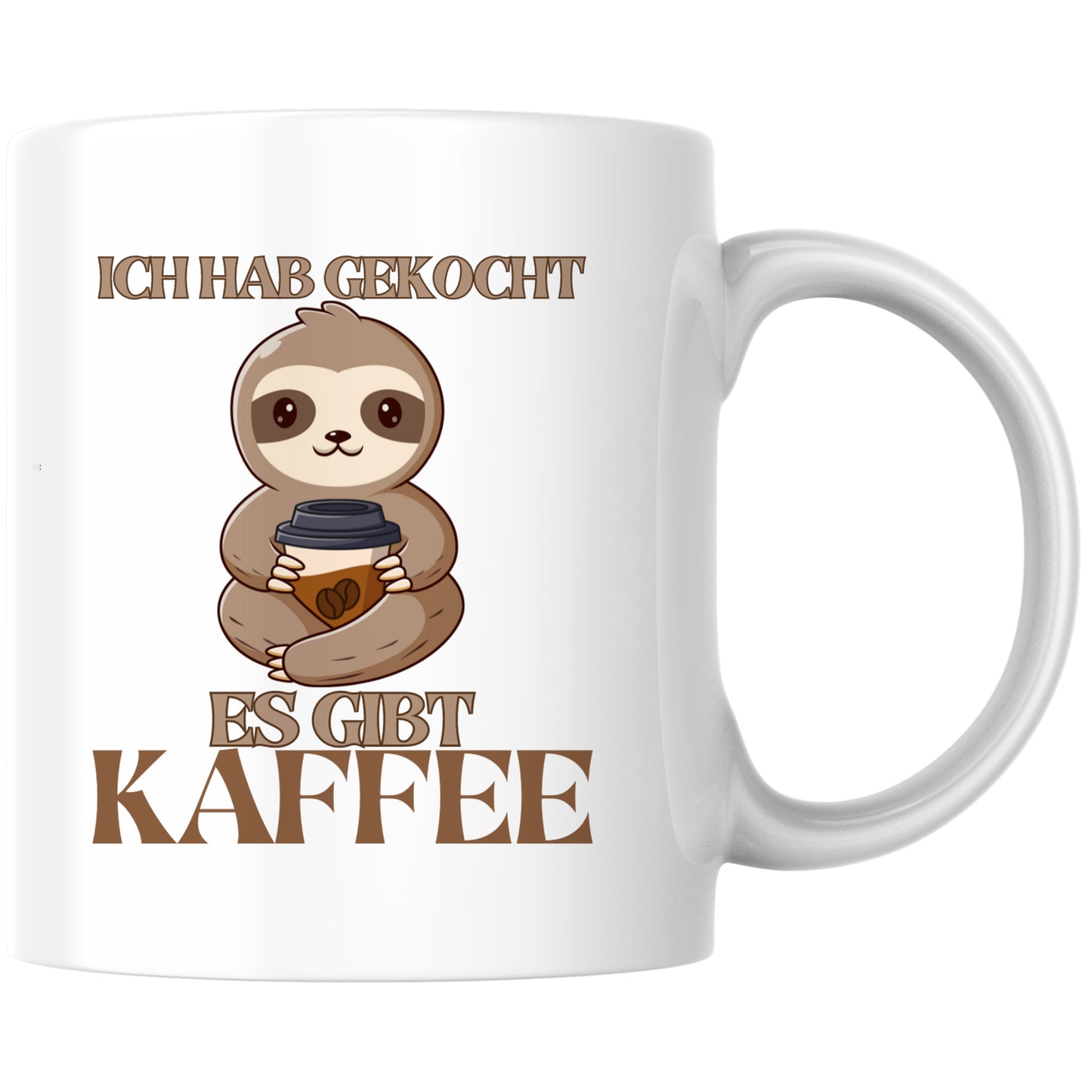 Ich Hab Gekocht Es Gibt Kaffee Faultier Büro Tasse