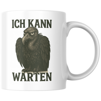 Ich Kann Warten Geier Kaffee Tasse