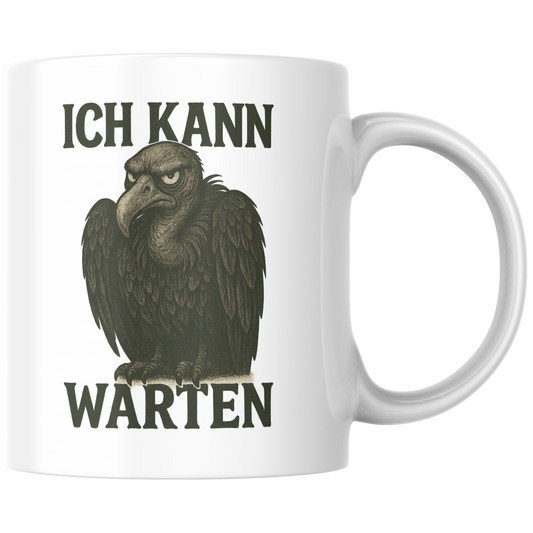 Ich Kann Warten Geier Kaffee Tasse