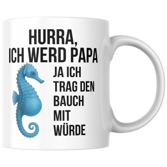 Hurra Ich Werd Papa Ja Ich Trag Den Bauch Mit Würde Seepferdchen Schwangerschaft Kaffee Tasse