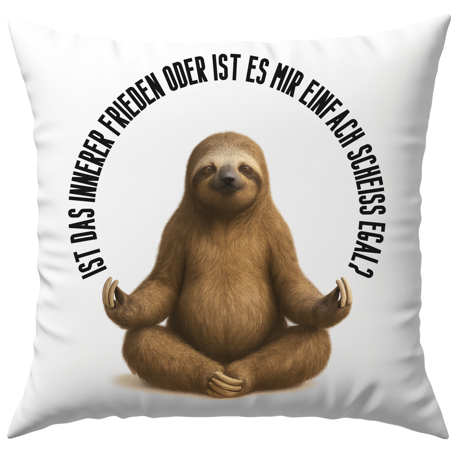 Ist Das Innerer Frieden Oder Ist Es Mir Einfach Scheiss Egal? Deko Kissen