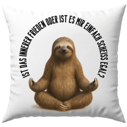 Ist Das Innerer Frieden Oder Ist Es Mir Einfach Scheiss Egal? Deko Kissen