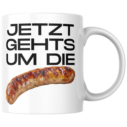 Jetzt Gehts Um Die Wurst Sprichwort Kaffee Tasse