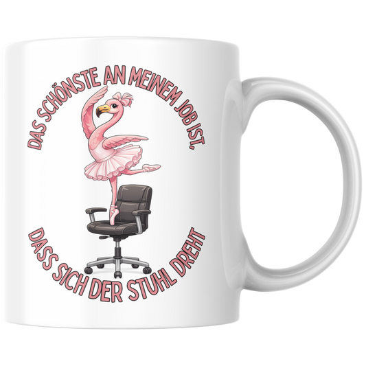 Das Schönste An Meinem Job Ist Dass Sich Der Stuhl Dreht Kaffee Tasse