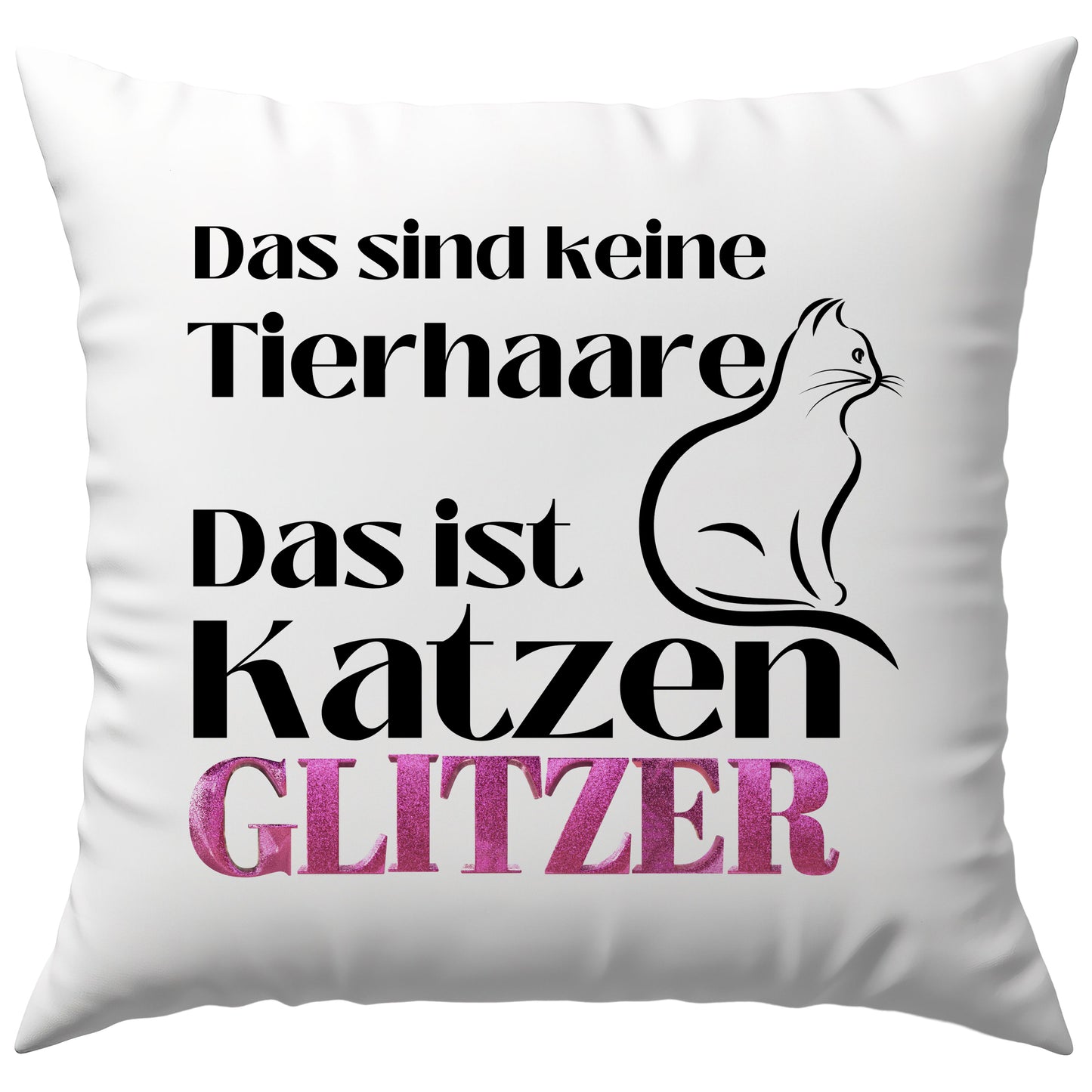 Das Sind Keine Tierhaare Das Ist Katzenglitzer Katzenhaare Deko Kissen