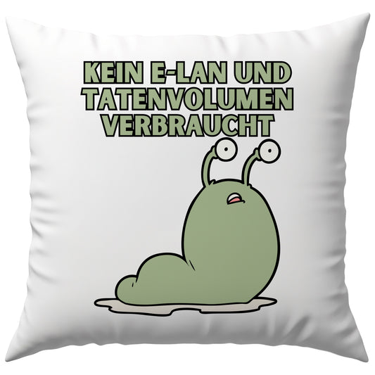 Kein E-LAN Und Tatenvolumen Verbraucht Wortwitz Deko Kissen