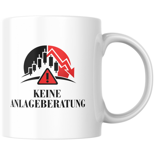 Keine Anlageberatung Trading Finanzen Kaffee Tasse