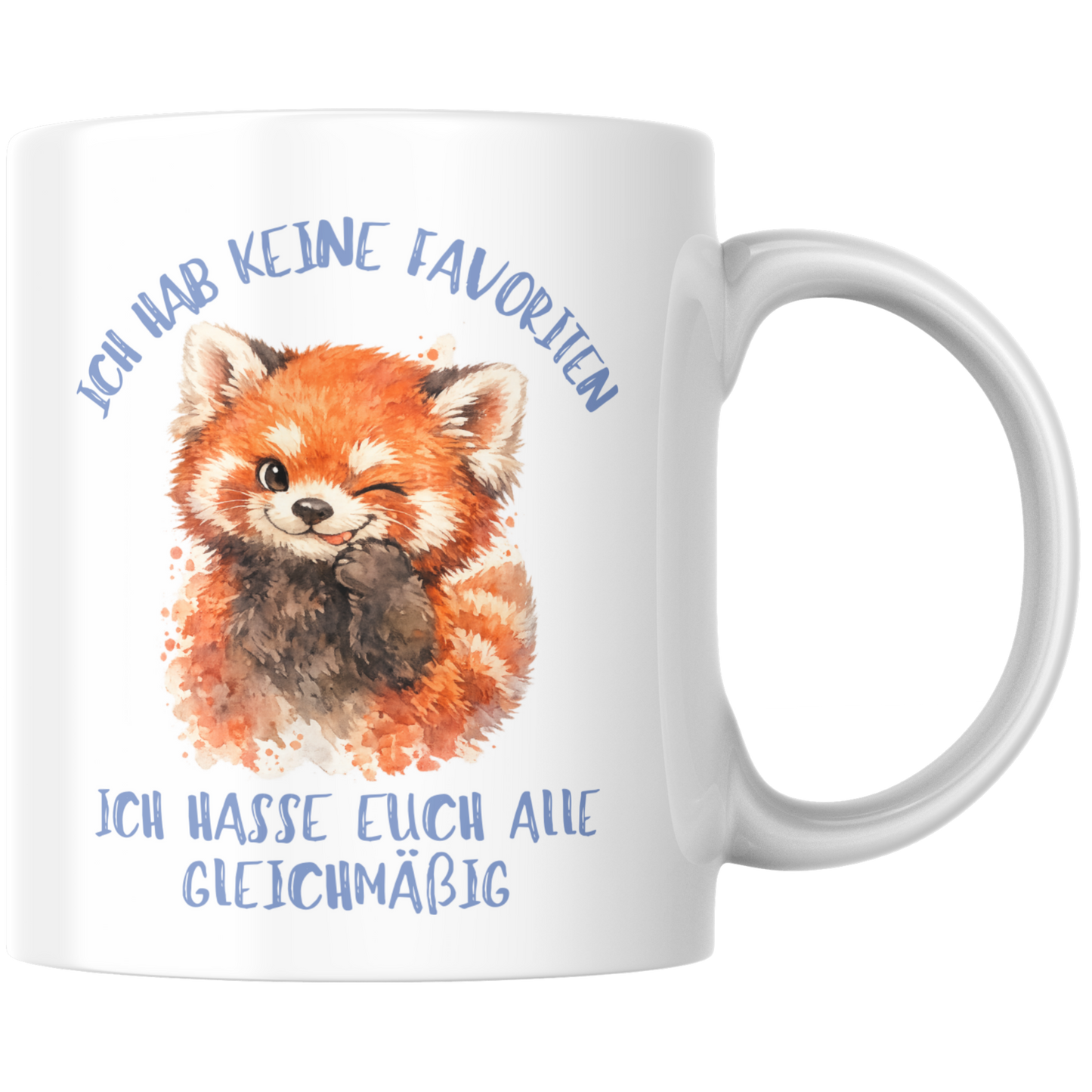 Ich Hab Keine Favoriten Ich Hasse Euch Alle Gleichmäßig Kaffee Tasse