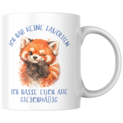 Ich Hab Keine Favoriten Ich Hasse Euch Alle Gleichmäßig Kaffee Tasse