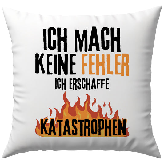 Ich Mach Keine Fehler Ich Erschaffe Katastophen Selbstironie Deko Kissen