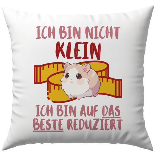 Ich Bin Nicht Klein Ich Bin Auf Das Beste Reduziert Hamster Deko Kissen