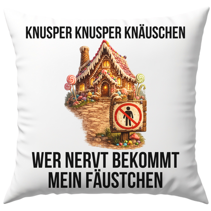 Knusper Knusper Knäuschen Wer Nervt Bekommt Mein Fäustchen Deko Kissen