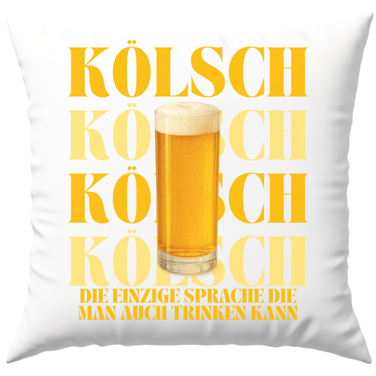 Kölsch Die Einzige Sprache Die Man Auch Trinken Kann Bier Köln Deko Kissen