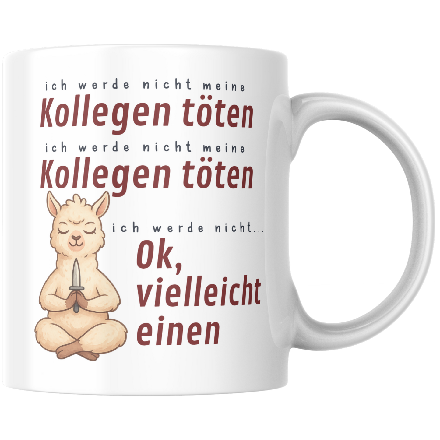 Ich Werde Nicht Meine Kollegen Töten Ok Vielleicht Einen Alpaka Kaffee Tasse