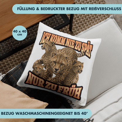 Ich Komm Nie Zu Spät Nur Zu Früh Deko Kissen