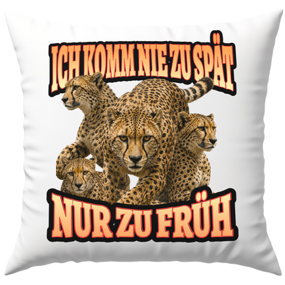 Ich Komm Nie Zu Spät Nur Zu Früh Deko Kissen